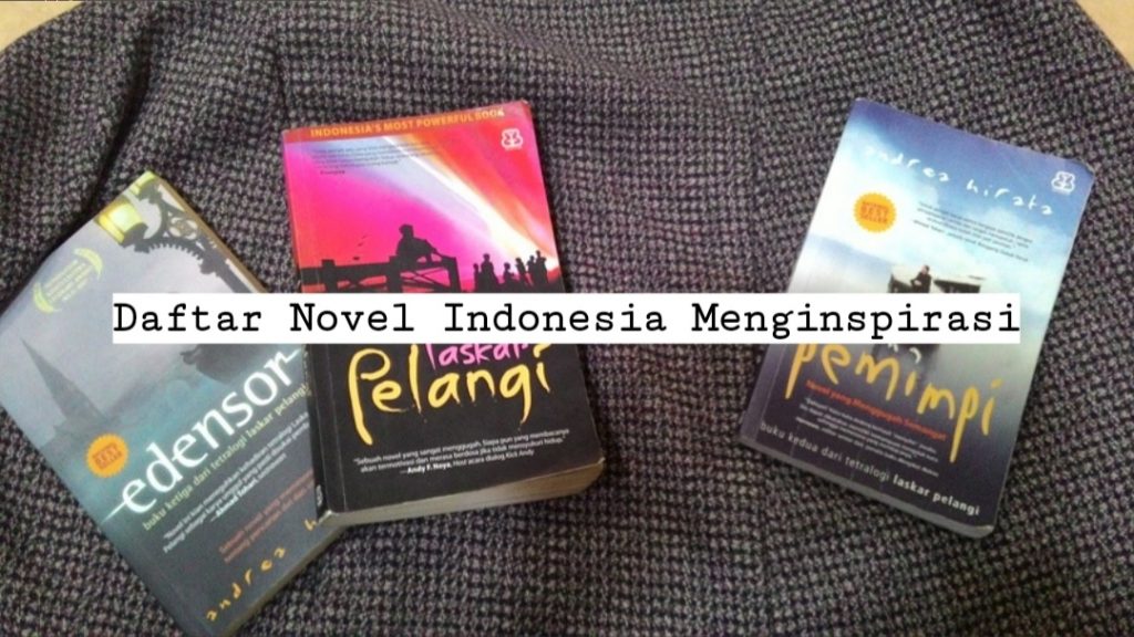 Daftar Novel Indonesia yang Dapat Menginspirasi Hidup