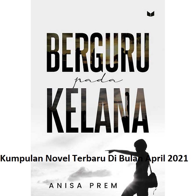 Kumpulan Novel Terbaru Di Bulan April 2021